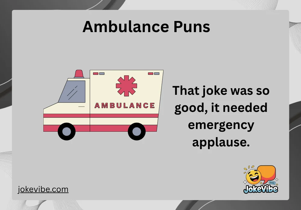 Ambulance Puns