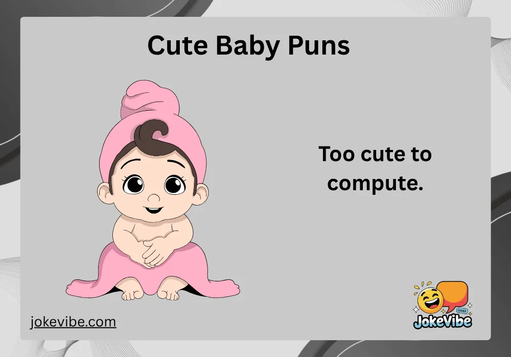 Cute Baby Puns