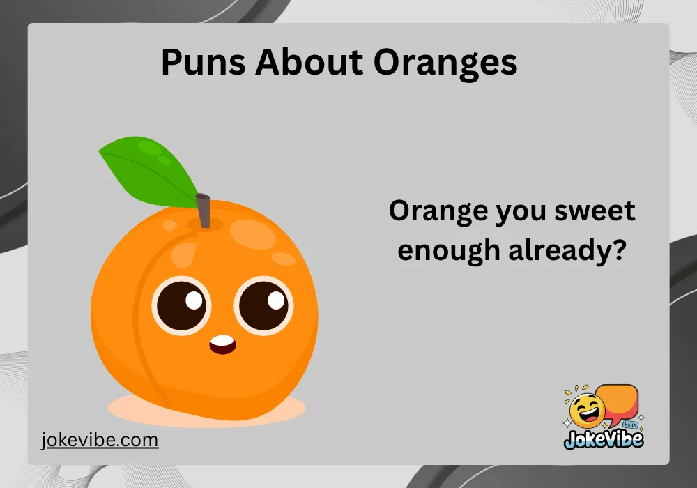 Puns About Oranges